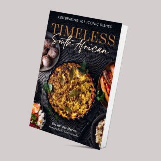 Timeless South African: Celebrating 101 Iconic Dishes