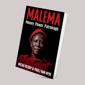 Malema: Money. Power. Patronage.